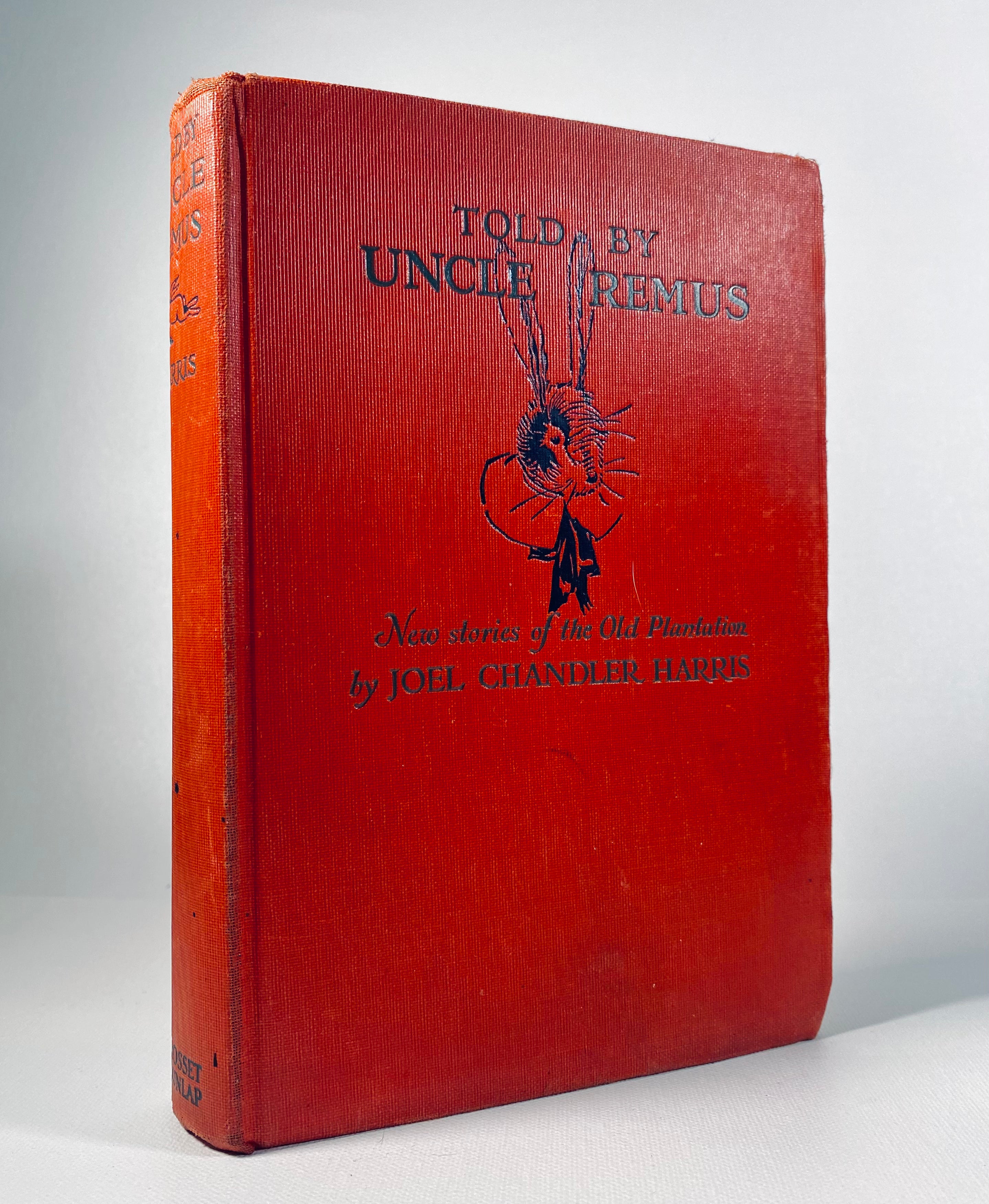 Told By UNCLE REMUS New Stories of the Old Plantation by Joel Chandler Harris